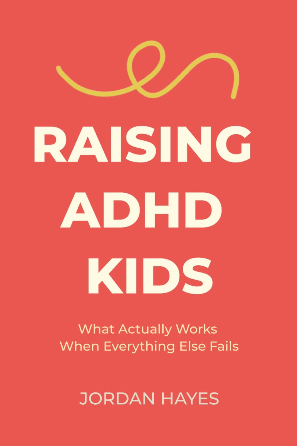 RAISING ADHD KIDS: What Actually Works When Everything Else Fails