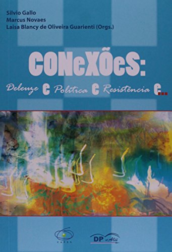 Conexões – Deleuze e política e resistência: