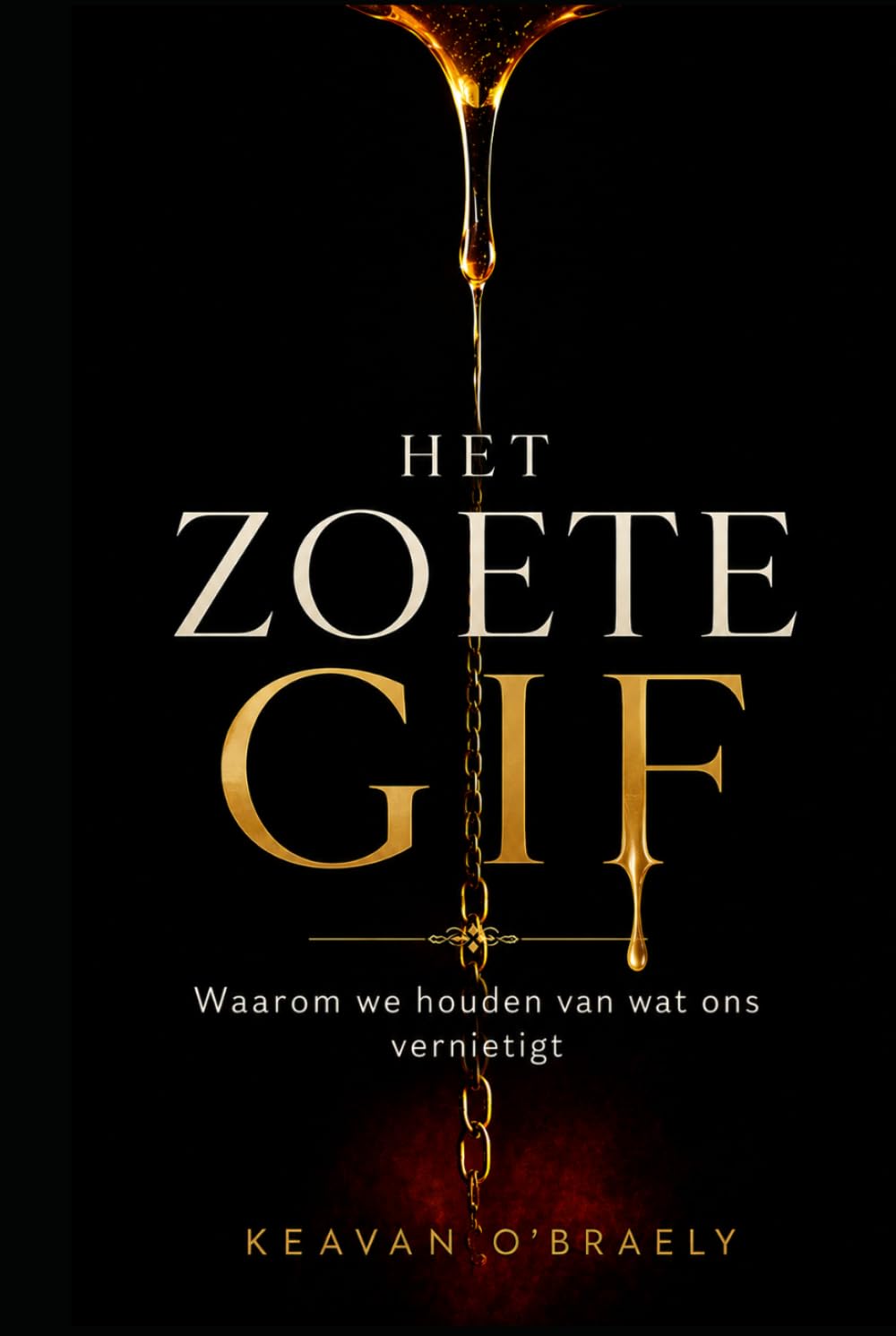 Het zoete gif: Waarom we houden van wat ons vernietigt