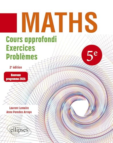 Mathématiques 5e - Nouveau programme 2026: Cours approfondi, exercices et problèmes