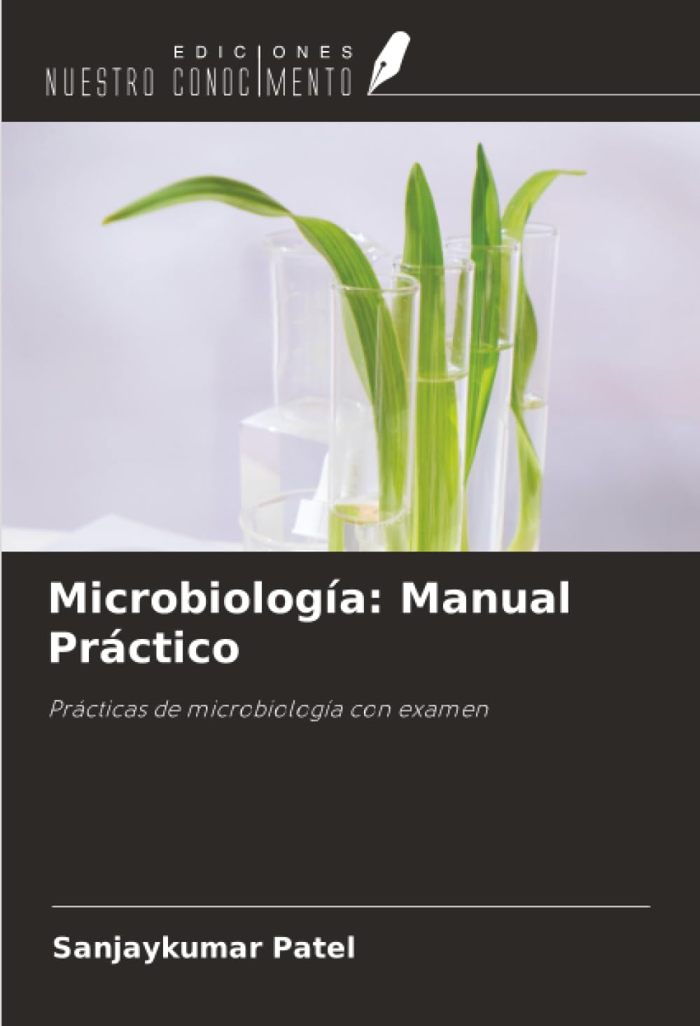 Microbiología: Manual Práctico: Prácticas de microbiología con examen