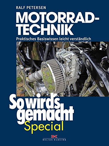 Motorrad-Technik (So wird’s gemacht Special Band 4): Praktisches Basiswissen leicht verständlich Motorrad-Technik (So wird’s gemacht Special Band 4): Praktisches Basiswissen leicht verständlich