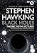 Black Holes: The Reith Lectures: The Reith Lectures. With an introduction and notes by BBC News science editor David Shukman