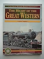 The Heart of the Great Western (The Nostalgia Collection: Railway Heritage) 1857940261 Book Cover