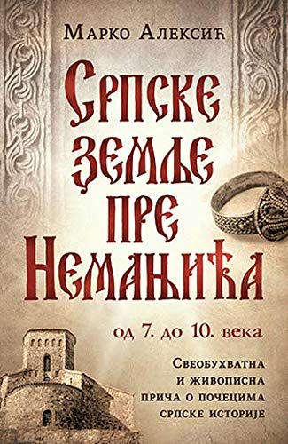 Srpske zemlje pre Nemanjica - od 7. do 10. veka