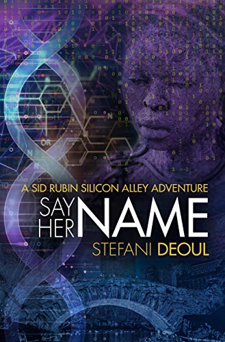 Télécharger Say Her Name (A Sid Rubin Silicon Alley Adventure) (English Edition) Francais PDF