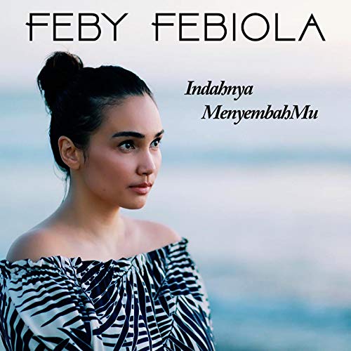 Indahnya MenyembahMu de Feby Febiola en Amazon Music Unlimited