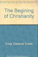 The Begining of Christianity B000GRFHXM Book Cover