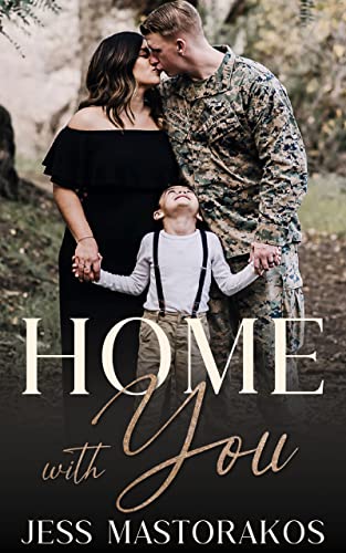 Home with You: A Sweet, Single Dad, Military Romance (San Diego Marines Book 5) by [Jess Mastorakos]