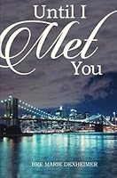 Until I Met You 1634494695 Book Cover