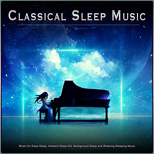 Amazon Music Sleeping Music, Classical Sleep Music, Music For Deep