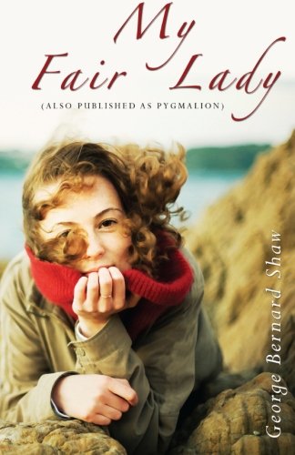 My Fair Lady: (Pygmalion)