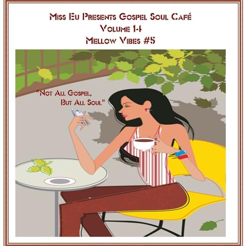 『Episode 40: Miss Eu Presents: Gospel Soul Café Volume 14 - Mellow Vibes #5』のカバーアート
