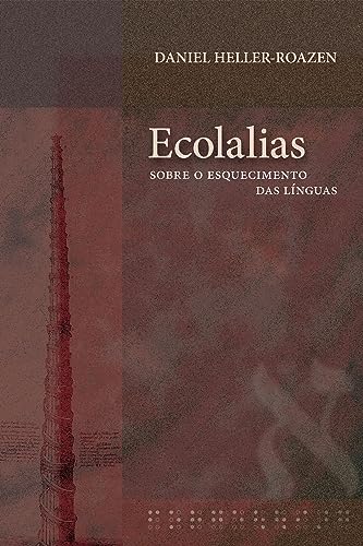 Ecolalias: Sobre o esquecimento das línguas