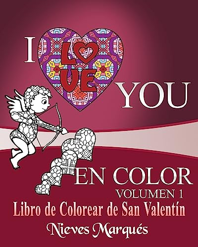 I Love you en Color.: Libro de Colorear de San Valentin. (Spanish Edition)