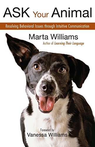  Ask Your Animal: Resolving Animal Behavioral Issues through Intuitive Communication Francais PDF