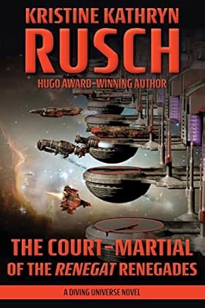 The Court-Martial of the Renegat Renegades: A Diving Universe Novel (The Diving Series Book 13)