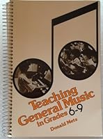 Teaching General Music in Grades 6-9 0675081769 Book Cover
