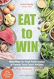 Eat to Win: Nutrition for Peak Performance in Female Team Sport Athletes