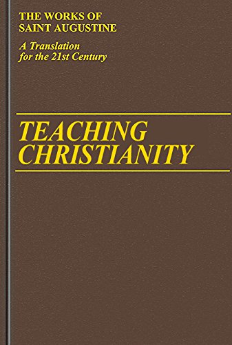 Buy Teaching Christianity: New Translation of de Dottrina Christiana: 11 (Works of Saint Augustine) — BookShops.in