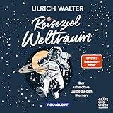 Reiseziel Weltraum: Der ultimative Guide zu den Sternen
