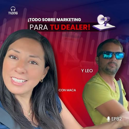 『EP 82: ¡Todo sobre marketing para tu dealer!』のカバーアート
