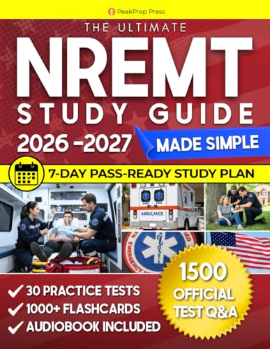 The Ultimate EMT Study Guide: All in 1 NREMT® Exam Prep. Ace the Paramedic Test on Your First Try in Just 7 Days with Expert Tips for Clear Understanding. 1500 Official Q&A, & 30 Practice Tests