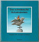  Das schwäbische Hutzelmännlein. Eine Geschichte