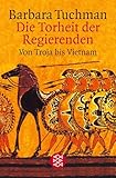 Barbara Tuchman: Die Torheit der Regierenden