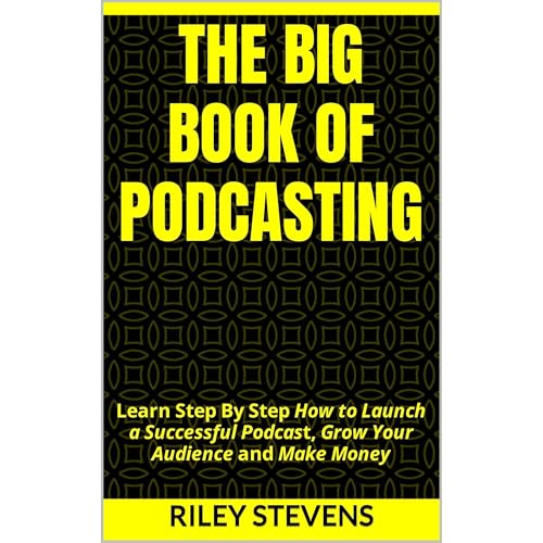 The Big Book of Podcasting by Riley Stevens episode artwork
