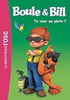 Boule et Bill 04 - Tu veux ma photo ? (Boule et Bill (4)) 2017004413 Book Cover