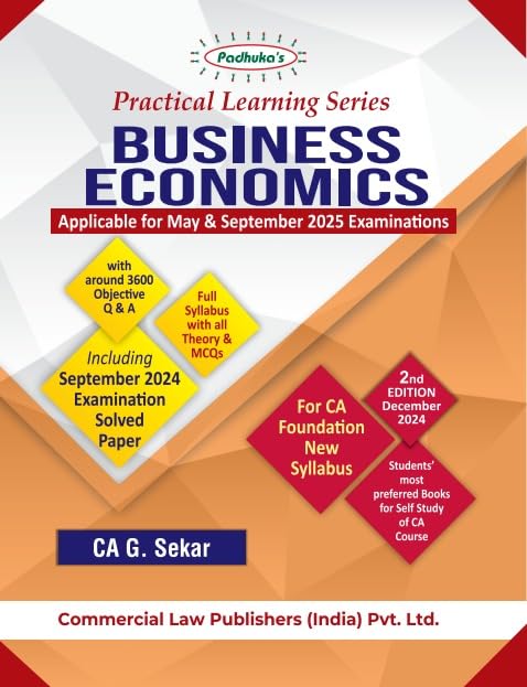 Practical Learning Series Business Economics for CA Foundation New Syllabus (Applicable for May & September 2025 Examinations)