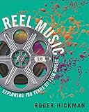 Reel Music: Exploring 100 Years of Film Music (Second Edition)