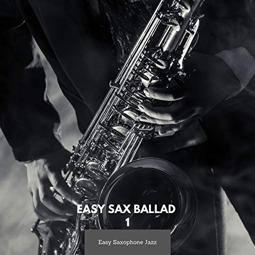 Easy Sax Ballad 1 Easy Saxophone Jazz Digital Music
