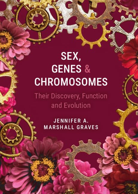 Sex, Genes and Chromosomes: Their Discovery, Function and Evolution      Kindle Edition