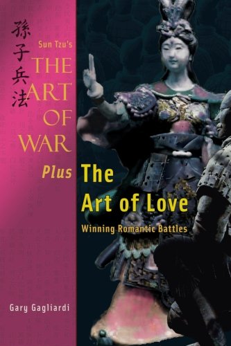 Sun Tzu's The Art of War Plus The Art of Love: Winning Romantic Battles