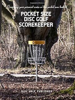 Pocket Size Disc Golf Scorekeeper: Recording your personal score in this pocket size booklet