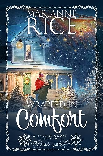 Wrapped in Comfort: (A brother's best friend small town sweet holiday romance) (A Balsam Grove Christmas Book 2)