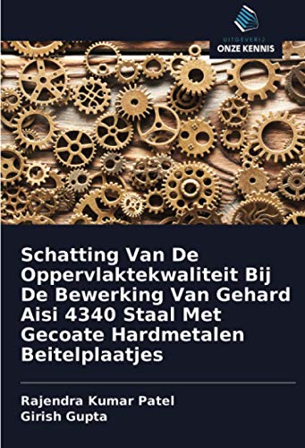 Schatting Van De Oppervlaktekwaliteit Bij De Bewerking Van Gehard Aisi 4340 Staal Met Gecoate Hardmetalen Beitelplaatjes