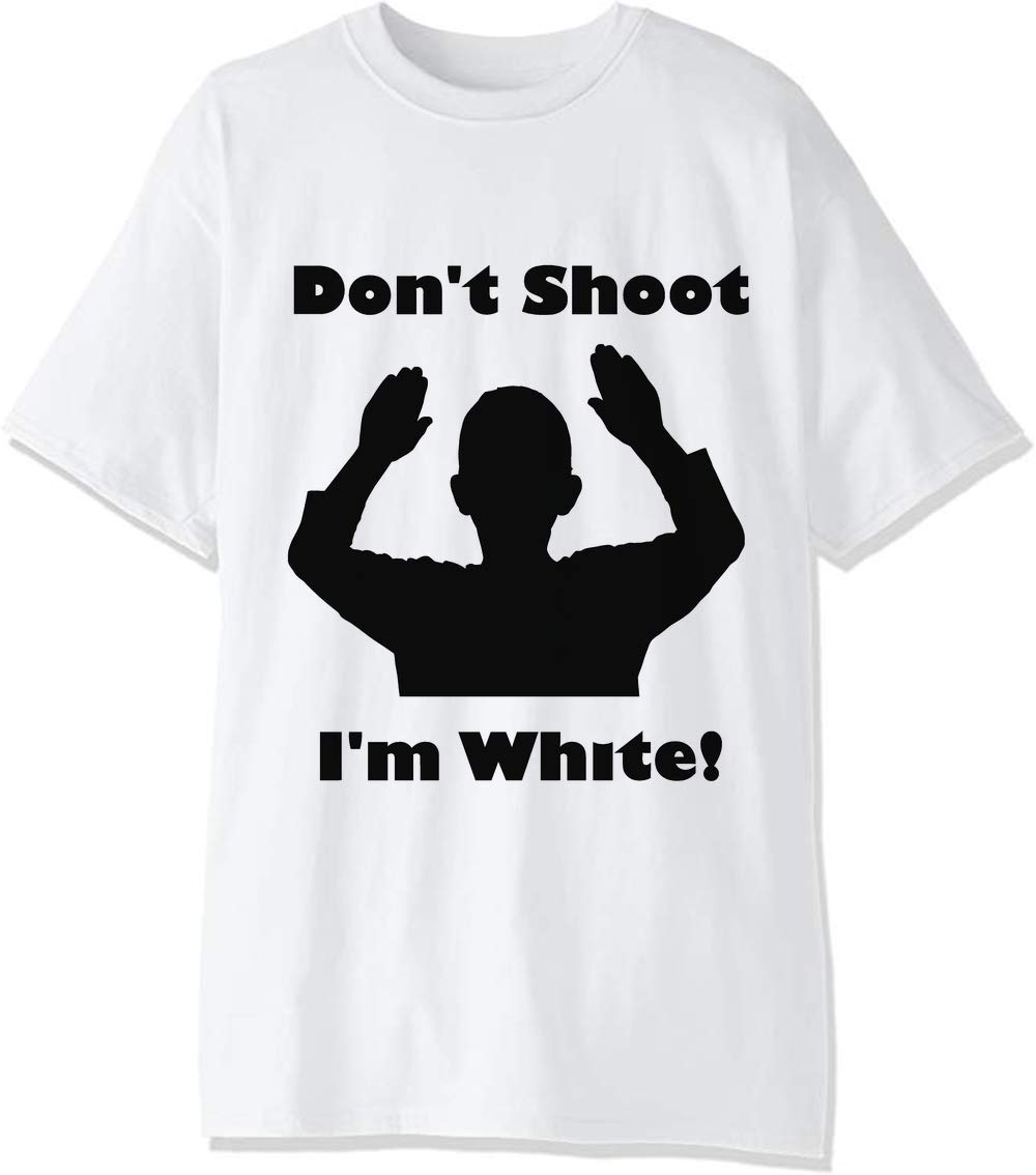 GenericDont Shoot Im White Racist Men's T-Shirt. Medium