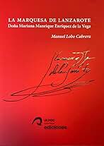La Marquesa de Lanzarote: Doña Mariana Enríquez Manrique de la Vega: 14 (Colección de Divulgación Científica)