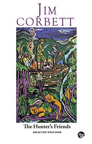 The Hunter'S Friends: Selected Writings