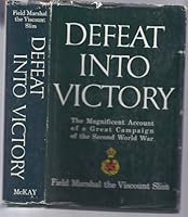 Defeat Into Victory: the Magnificent Account of a Great Campaign of the Second World War B001RIUV4E Book Cover