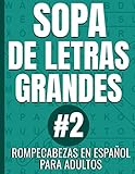  Sopa De Letras Grandes Rompecabezas en Español Para Adultos #2: Entretenidos Juegos Para Pensar y Divertirse Ejercitando la Mente - Incluye Soluciones