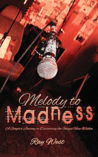 Melody to Madness: A Singer's Journey to Discovering the Unique