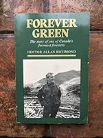 Forever green: The story of one of Canada's foremost foresters 0889820562 Book Cover