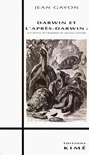 DARWIN ET L'APRÈS DARWIN: Une histoire de l'hypothèse de sélection naturelle (Histoire des idées, théorie politique et recherches en sciences sociales) (French Edition)