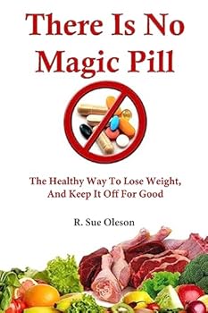 Paperback There Is No Magic Pill: The Healthy Way To Lose Weight, And Keep It Off For Good Book