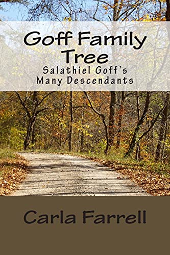 Goff Family Tree: Salathiel Goff’s Many Descendants