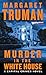Murder in the White House: A Capital Crimes Novel